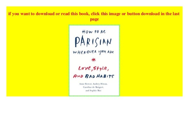 How To Be Parisian Wherever You Are ebook PDF | Download and Read Onli how to be parisian wherever you are free download
