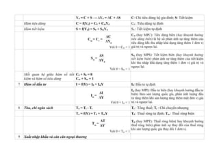 Yd = C + S → ∆Yd = ∆C + ∆S C: Chi tiêu dùng hộ gia đình; S: Tiết kiệm
Hàm tiêu dùng C = f(Yd) = C0 + CmYd C0 : Tiêu dùng tự định
Hàm tiết kiệm S = f(Yd) = S0 + SmYd S0 : Tiết kiệm tự định
Với 0 < Cm < 1
Cm (hay MPC): Tiêu dùng biên (hay khuynh hướng
tiêu dùng biên) là hệ số phản ánh sự tăng thêm của
tiêu dùng khi thu nhập khả dụng tăng thêm 1 đơn vị
giá trị và ngược lại.
Với 0 < Sm < 1
Sm (hay MPS): Tiết kiệm biên (hay khuynh hướng
tiết kiệm biên) phản ánh sự tăng thêm của tiết kiệm
khi thu nhập khả dụng tăng thêm 1 đơn vị giá trị và
ngược lại.
Mối quan hệ giữa hàm số tiết
kiệm và hàm số tiêu dùng
C0 + S0 = 0
Cm + Sm = 1
7 Hàm số đầu tư I = f(Y) = I0 + ImY I0: Đầu tư tự định
Với 0 < Im < 1
Im (hay MPI): Đầu tư biên (hay khuynh hướng đầu tư
biên) theo sản lượng quốc gia, phản ánh lượng đầu
tư tăng thêm khi sản lượng tăng thêm một đơn vị giá
trị và ngược lại.
8 Thu, chi ngân sách Tn = Tt - Tr Tt : Tổng thuế; Tr : Chi chuyển nhượng
Tn = f(Y) = T0 + TmY T0 : Thuế ròng tự định; Tm : Thuế ròng biên
Với 0 < Tm < 1
Tm (hay MPT): Thuế ròng biên( hay khuynh hướng
thuế ròng biên) phản ánh sự thay đổi của thuế ròng
khi sản lượng quốc gia thay đổi 1 đơn vị.
9 Xuất nhập khẩu và cán cân ngoại thương
Cm
= C1
=
ΔC
ΔYd
Sm
=
ΔS
ΔYd
Im
=
ΔI
ΔY
Tm
=
ΔT
ΔY
 
