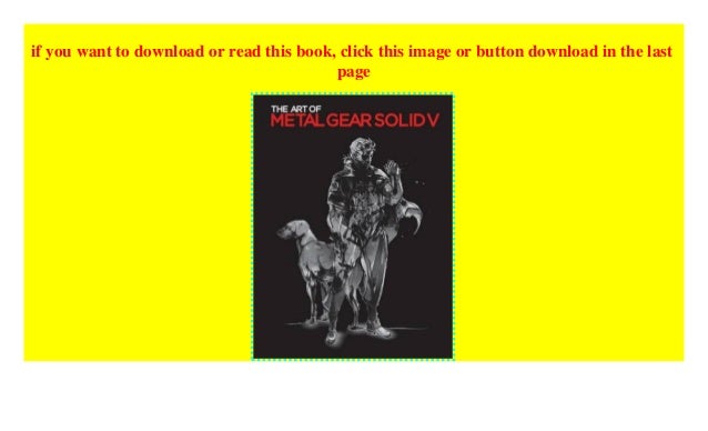 Art Of Metal Gear Solid V Limited Edition The Download P D F Art Of Metal Gear Solid V Limited Edition The Download P D F