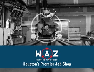 Houston’s Premier Job Shop
 