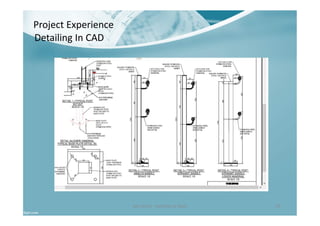 Ben North - Portfolio of Work 29
Project Experience
Detailing In CAD
 