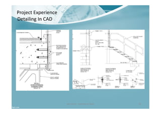 Ben North - Portfolio of Work 30
Project Experience
Detailing In CAD
 