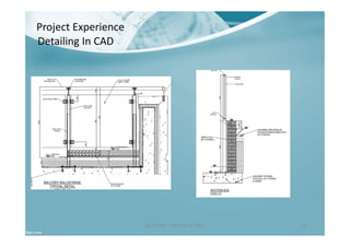 Ben North - Portfolio of Work 32
Project Experience
Detailing In CAD
 