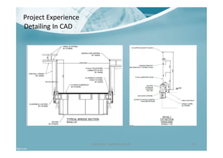Ben North - Portfolio of Work 33
Project Experience
Detailing In CAD
 