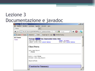 Lezione 3
Documentazione e javadoc
 