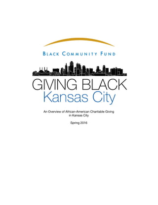 An Overview of African-American Charitable Giving
in Kansas City
Spring 2016
 