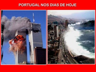 PORTUGAL NOS DIAS DE HOJEPORTUGAL NOS DIAS DE HOJE
 