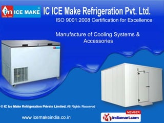 Manufacture of Cooling Systems &
          Accessories
 