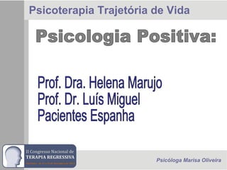 Psicoterapia Trajetória de Vida
Psicóloga Marisa Oliveira
 