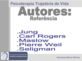 Psicoterapia Trajetória de Vida
Psicóloga Marisa Oliveira
 