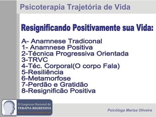 Psicoterapia Trajetória de Vida
Psicóloga Marisa Oliveira
 