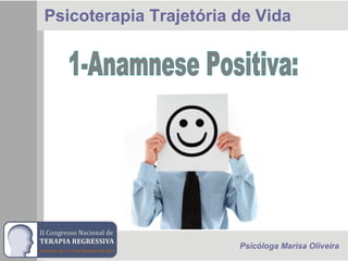 Psicoterapia Trajetória de Vida
Psicóloga Marisa Oliveira
 