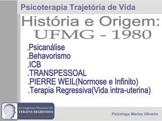 Psicoterapia Trajetória de Vida
Psicóloga Marisa Oliveira
 