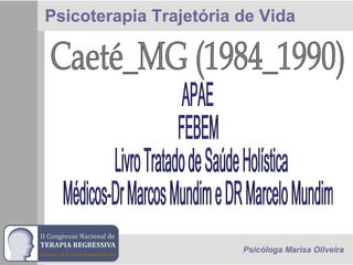 Psicoterapia Trajetória de Vida
Psicóloga Marisa Oliveira
 