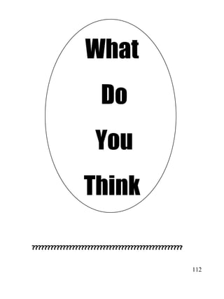 112
What
Do
You
Think
?????????????????????????????????????????????????
 