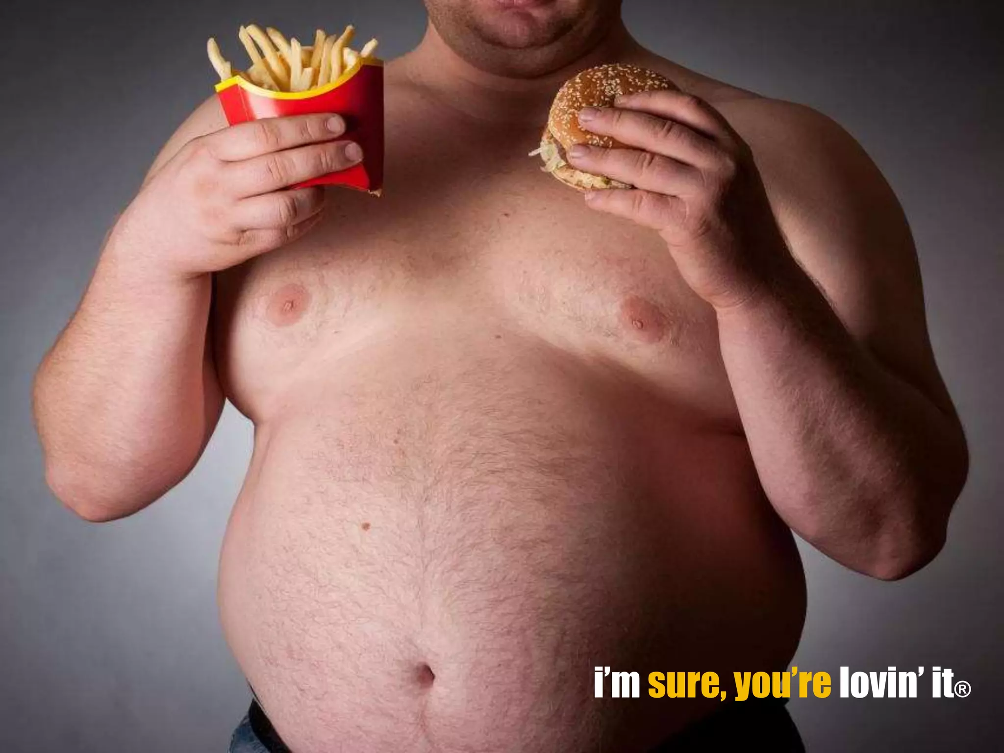 i’m sure, you’re lovin’ it®
 