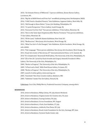 2016, “An Intimate History of Milkweed,” 3-person exhibition, Kenise Barnes Gallery,
Larchmont, NY.
2016, “Big Ink at NOHO Book and Print Fair” woodblock printing event, Northampton, MASS.
2016, “I Will Touch a Hundred Flowers,” Solo Exhibition, Lippman Gallery, Short Hills, NJ.
2015, “Old Enough to Know Better,” Crane Arts Building, Philadelphia, PA
2015, “11-point Perspective,” Pierro Gallery, South Orange, NJ.
2014, “Everyone I’ve Ever Fed,” Two-person exhibition, 73 See Gallery, Montclair, NJ.
2013, “Here in the Same Open Emptiness/After Marina Tsvetaeva” Two-person exhibition,
73 See Gallery, Montclair, NJ
2013, “Of the Land,” chaNorth Alumni Exhibition, New York, N.Y.
2012, “Mudluscious”, New Jersey Arts Incubator, West Orange, NJ.
2011, “What You Get Is To Be Changed,” Solo Exhibition, NJ Arts Incubator, West Orange, NJ.,
solo exhibit.
2011, “Pale Language,” Three-person exhibition, New Jersey Arts Incubator, West Orange, NJ.
2011, Visual Arts Center of New Jersey 25th
International Juried Show, 1/14, Summit, NJ.
2010 “It’s Complicated,” Rosenwald Wolf Gallery, The University of the Arts, Philadelphia, Pa
2010 “2D or Not 2D,” Juried by Chuck Arnoldi and Gregory Amenoff, President’s Office
Gallery, The University of the Arts, Philadelphia, Pa.
2009, “Works in Progress”, The University of the Arts, Philadelphia, Pa.
2009, “A Pinch and a Dash”, Mills Pond House Gallery, St. James, NY.
2008, “Works in Progress”, The University of the Arts, Philadelphia, Pa.
2007, Launch of online gallery, www.nanring.com
2005, “Essentials” New Door Creative Gallery, Baltimore, MD.
2005, “Subtleties” Iandor Fine Art Gallery, Newark, NJ.
Collections: Coca Cola, Phillip Morris, Prudential Insurance Company, among others
RESIDENCIES
2016, Artist-in-Residence, Millay Colony, NY, July Alumni Weekend.
2014, Artist-in-Residence, Virginia Center for Creative Arts, VA, June
2014, Artist-in-Residence, Soaring Gardens, PA, July.
2013, Artist-in-Residence, Ucross Foundation, WY, August
2013, Artist-in-Residence, I-Park, East Haddam, CT, July
2012, Artist-in-Residence, chaNorth, Pine Plains, NY, July
2012, Artist-in-Residence, Brush Creek Foundation for the Arts, Saratoga, WY, June
2011, Artist-in-Residence, Vermont Studio Center, July
4
 