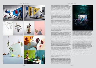 - 2 1 -
T H E A R T I S TA L I K I K I R M I T S I
- 2 0 -
αρέσει. Ο κόσµος συχνά ταυτίζεται ή σχετίζεται µε άλλα πράγµατα».
Όπως ένα συγκρότηµα που καταντά να παίζει το ίδιο ρεπερτόριο. «Ακριβώς.
Σκέψου σε κάθε συναυλία, σε κάθε άλµπουµ να πρέπει να αναπαραγάγεις
συνέχεια την µαγεία µιας περασµένης στιγµής. Πάει να πει δεν υπάρχει
χρόνος για κάτι καινούριο, ούτε και για τον δέκτη να εκτεθεί σε κάτι
διαφορετικό. Οκ, έγινε, ήταν τέλειο, πάει όµως. Πάµε παρακάτω». Εσύ, πώς
νοιώθεις όταν σου ζητάνε να δηµιουργήσεις βάσει παλαιότερων δουλειών
σου; «Κοίτα το καταλαβαίνω, δεν περιµένω ότι όλοι σκεφτόµαστε το ίδιο ή
παθιαζόµαστε µε τα ίδια πράγµατα µε τα οποία παθιάζοµαι εγώ. Κάποιες πιο
παλιές δουλειές είχαν, ας πούµε, µια πιο ευρεία απήχηση στον κόσµο.Αλλά
πιστεύω πως είναι απαραίτητος ο πειραµατισµός και το καινούριο και τα λάθη
που έρχονται µαζί του. Όσο επαγγελµατίας και να είµαι, εάν κάνω τα ίδια
κάποτε θα βαρεθώ, και αυτό θα βγει στη δουλειά µου. Εάν είµαι παθιασµένη
µε αυτό που έπεται, τότε αυτό το πάθος θα είναι διάχυτο και στη δουλειά
µου».
Κοιτάζω στον υπολογιστή µου τις τελευταίες δουλειές της.Απίστευτη
λεπτοµέρεια. Καθετί που φαντάζει δύσκολο για το µάτι να πιστέψει η Αλίκη
µε διαβεβαιώνει ότι «it’s there».Τι εννοείς; «Ό,τι βλέπεις, είναι εκεί! Είµαι
αντι-photoshop-ική!». Με ενθουσιασµό µου εξηγεί το κάθε τι. ∆ιαθέτει µια
εξαιρετική ικανότητα συντονισµού χρωµάτων. Ψυχή. Πολλή ψυχή και πολλή
αυτοπεποίθηση. Κάθε επιλογή της είναι γενναία.Τολµηροί συνδυασµοί
χρωµάτων και γεωµετρικά παιγνίδια συµπληρώνουν τα σκηνικά της. Εικόνες
που σε έµενα τουλάχιστον, θυµίζουν έντονα Dali και Magritte, ίσως όχι τόσο
προς το περιεχόµενο και την εκτέλεση, αλλά προς το στήσιµο του σκηνικού
και το συναίσθηµα. «Ποτέ µου δεν είχα σκεφτεί έτσι για την δουλειά µου
µέχρι που µου το επισήµανε κάποιος φίλος. Ότι φέρει µέσα της έντονα τον
σουρεαλισµό, άρα καταλαβαίνω τι λες».
Την ρωτώ για την έµπνευση της. «Τα πάντα. Πριν µε ρώτησες για το τι είναι
τέχνη.Το να µπορείς να τη διακρίνεις οπουδήποτε. Μ’ αρέσουν πολλά
πράγµατα. Βρίσκω έµπνευση από τη γλυπτική µέχρι τα πεζοδρόµια. Η τέχνη
και η έµπνευση βρίσκονται παντού.Αν έπρεπε να αναφερθώ µόνο σ’ έναν
τοµέα, θα επέλεγα τη γλυπτική. «Συµφωνούµε στον Le Corbusier, στο design
της Bauhaus, στη Brutalist αρχιτεκτονική, στη συµµετρία, στη γεωµετρία. «Μη
φανταστείς ότι κάθοµαι και λέω ότι θα φτιάξω κάτι που θα θυµίζει αυτό. Όλα
είναι κοµµάτι της “διαδικασίας” µου.Υποσυνείδητα είναι όλα εκεί».
Της εξηγώ πόσο σηµαντικό είναι για µένα που µιλάµε για την δουλειά της.
Ότι θαυµάζω την επιταχυµένη αναγνώριση της. Ότι µου αρέσει τόσο πολύ
που ανανεώνει την πίστη µου στην γενιά µου.Της εξηγώ ότι διατηρώ τον
ίδιο ενθουσιασµό για την δουλειά της µε αυτόν που έχω για την δουλειά
του Rothko και του Magritte, ή κάποιου αναγεννησιακού δάσκαλου. Με την
διαφορά ότι στη δική της περίπτωση µπορώ και συνοµιλώ µαζί της.
Παλεύω να µην κάνω την κουβέντα µας σε ψυχανάλυση των δικών µου
επιλογών.Αδυνατώ. «Κοίτα, δεν µ’ αρέσει να κακολογώ την Κύπρο, ούτε να
την αδικώ. Είναι µικρή και όµως εδώ υπάρχει πολύ ταλέντο. Σίγουρα δεν είναι
όλα τέλεια.Αλλά γίνονται βήµατα. Μου λείπει η Κύπρος. Μου λείπει η ζεστή
απόσταση των πραγµάτων εδώ, η απτότητά τους, ο ψυχισµός τους.Αυτό µου
λείπει στο Λονδίνο. Στην Κύπρο, λόγω µικρών αποστάσεων, λόγω καιρού,
µπορείς να βγεις εκτός, να περιτριγυρίσεις και να γνωριστείς µε τα υλικά σου
άµεσα. Και τα ‘αρνητικά’ της, πάλι, έχουν πολλά να σου δώσουν. Στη Κύπρο
πολλά πράγµατα πρέπει να τα κάνεις µόνος σου.Αυτό από µόνο του είναι
αβαντάζ για έναν Κύπριο, τελικά. Επειδή µαθαίνεις. Όταν πρέπει να κάνεις
πολλά µόνος, τότε µαθαίνεις.
Αντιλαµβάνεται την επόµενη µου ερώτηση. Χαµογελά. «∆εν έφυγα επειδή
ήθελα να κάνω µεγαλύτερα πράγµατα.Απλά διασκέδαζα περισσότερο µε τα
projects εκεί. Εκεί µ’ αρέσει η διαφάνεια των πραγµάτων. Μ’ αρέσει αυτή η
δηµιουργική ανατροφοδότηση που παίρνω είτε από τον πελάτη είτε από τον
creative director είτε από τον οποιοδήποτε δέκτη. Στην Κύπρο τα πράγµατα
δεν είναι έτσι, δεν υπάρχει αυτό το αλισβερίσι απόψεων και συνεργασιών.
Στο Λονδίνο απολαµβάνω την αληθινή έννοια του ανεξάρτητου δηµιουργού.
Στην Κύπρο ένεκα του τρόπου διαχείρισης των εκδοτικών οίκων και των
περιοδικών εν γένει, τα περισσότερα παιδιά “ανήκαν” σε κάποιον εξ αυτών,
οπότε οι συνεργασίες µας εκ των πραγµάτων περιορίζονταν σε προσωπικά
projects τα οποία όµως δεν θα µπορούσαν να τύχουν της ίδιας έκθεσης.
Στο Λονδίνο τα πλείστα projects είναι freelance-based κάτι που συστήνει στις
δηµιουργικές συνεργασίες µε τα ανάλογα αποτελέσµατα.Αυτό που λείπει
στην Κύπρο είναι η σωστή αντίληψη της ανάγκης για χρόνο. Σεβασµός στη
διαδικασία που χρειάζεται ένα έργο. Ότι κάτι για να φτάσει εκεί που πρέπει
να φτάσει, θέλει χρόνο και µελέτη. In-a-nutshell εκείνο που µε λυπεί σε ότι
αφορά στην Κύπρο, είναι ότι θεοποιούµε το ξένο και ότι εµείς οι ίδιοι δεν
πιστεύουµε στις ικανότητές µας.Αυτό βέβαια έχει να κάνει µε την ταυτότητά
µας και είναι µεγάλη συζήτηση. Ενώ έχουµε τόσα καλά και τόσο ταλέντο,
θέτουµε εξαρχής χαµηλότερους στόχους των ικανοτήτων µας ενώ είναι
επιλογή µας το αποτέλεσµα και ο επαγγελµατισµός… Αλλά, τα πάντα είναι
σχετικά. Θέλουµε να πιστευούµε ότι «the grass is greener on the other side»,
αλλά «if you water your grass it will be equally green, on both sides». Η
Κύπρος έχει πολύ ταλέντο.Το καλό θα υπερισχύσει».
Χαµογελώ.Υπάρχει µια υπέροχη οµορφιά στο να σε «δασκαλεύει»
ανεπιτήδευτα ένας συνοµήλικος σου.
Και προς τέλος, τη ρωτώ να µου πει τι σηµαίνει γι’ αυτήν η επιτυχία και
πιστή στην ειλικρίνεια της µέχρι τώρα κουβέντας µας δεν µε απογοητεύει.
«Ευτυχία».
 