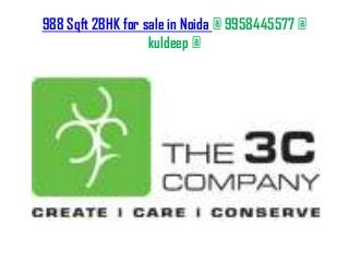 988 Sqft 2BHK for sale in Noida @ 9958445577 @
kuldeep @
 