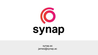 synap.ac
james@synap.ac
 