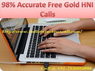 98% accurate free gold hni calls