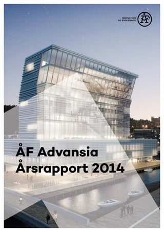 ÅF Advansia
Årsrapport 2014
 