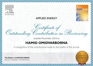 APPLIED ENERGY
awardedNovember,2016to
HAMID OMIDVARBORNA
The Editors of APPLIED ENERGY
Elsevier,Amsterdam,TheNetherlands
 