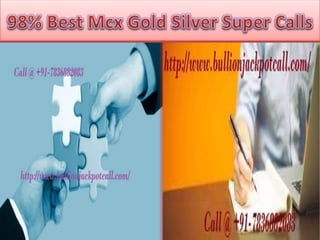 98% best mcx gold silver super calls