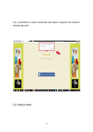 14
che ci permetterà di essere reindirizzati alla pagina di gestione dei contenuti
dedicata agli utenti.
2.2.1 Blocco Utenti
 