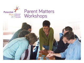 Parent Matters
Workshops
 