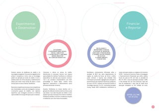 23LIVRO DE INOVAÇÃO NO RETALHO 2014
GESTÃO DE INOVAÇÃO
Financiar
e Reportar
Recolhemos continuamente informação sobre a
atividade de I&D+I dos vários departamentos do
negócio do retalho da Sonae, de forma a melhor
poder conhecer e reportar essa atividade. Esta
informação é processada e agregada para utilização no
preenchimento dos inquéritos oficiais que recebemos,
tal como o IPCTN – Inquérito ao Potencial Científico e
Tecnológico Nacional – e o CIS – Community Innovation
Survey. Desde 2003 candidatamos anualmente os
nossos principais projetos ao programa de incentivos
SIFIDE – Sistema de Incentivos Fiscais à Investigação
e Desenvolvimento Empresarial, que atribui créditos
fiscais em sede de IRC com base na atividade de
I&D. Em 2012 a taxa de aprovação ascendeu a 68%,
a mais elevada face aos anos anteriores. Após dez
anos de candidaturas, o valor total do crédito fiscal
alcançado ultrapassa os 13,2 milhões de euros.
RECOLHEMOS E
REPORTAMOS A NOSSA
ATIVIDADE DE INOVAÇÃO
JUNTO DOS STAKEHOLDERS
E CRIAMOS VALOR ATRAVÉS
DO ACESSO
A FINANCIAMENTO
E INCENTIVOS
Estamos atentos às tendências de retalho e às
tecnologias emergentes. Procuramos as ligações entre
ambas e estudamos a forma como as tecnologias
podem ser aplicadas ao mundo do retalho e como o
poderão alterar de forma disruptiva. Implementamos
pilotos para testar novas formas de operar e novos
serviços para os nossos clientes. Desafiamos.
Reunimoscompetênciasinternascomascompetências
das Universidades, centros de investigação e startups.
Constituímos grupos de trabalho, com objetivos
específicos, que conseguem encontrar as melhores
oportunidades de inovação disruptiva para a empresa.
Colocamos a ciência ao serviço do retalho.
Identificamos os processos internos com maiores
oportunidades de melhoria. Escolhemos os melhores
especialistas de cada área para inovarem connosco.
Com o seu contributo compreendemos com maior
profundidade os nossos dados, criamos novos
algoritmos matemáticos e desenvolvemos novos
processos de decisão. Inovamos.
Ouvimos. Partilhamos os nossos desafios com a
geração de millennials. Estamos atentos à frescura das
suas ideias, à sua visão disruptiva do retalho e como
esperam que seja a interação entre cliente e retalhista.
Partilhamos desafios concretos e recebemos soluções
à medida das suas e das nossas necessidades.
Experimentar
e Desenvolver
ESTUDAMOS
E EXPERIMENTAMOS NOVAS
IDEIAS, CONCEITOS
E TECNOLOGIAS E LANÇAMOS
NOVOS PROJETOS
DE CARÁTER DISRUPTIVO.
SIFIDE: 13,2 M€
em 10 anos
 