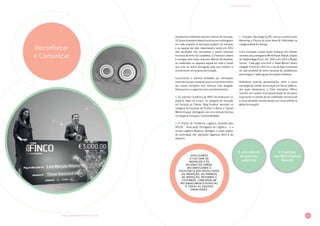 25LIVRO DE INOVAÇÃO NO RETALHO 2014
GESTÃO DE INOVAÇÃO
DIVULGAMOS
A CULTURA DE
INOVAÇÃO E OS
VALORES DA SONAE,
RECONHECENDO A
EXCELÊNCIA DOS RESULTADOS
DA INOVAÇÃO. OS PRÉMIOS
DE INOVAÇÃO, INTERNOS E
EXTERNOS, CONFEREM UM
RECONHECIMENTO ESPECIAL
A TODAS AS EQUIPAS
ENVOLVIDAS.
Anualmente atribuímos prémios internos de inovação.
OsSonaeInnovationAwardsreconhecemedistinguem
em cada empresa os principais projetos de inovação
e as equipas por eles responsáveis, tendo em 2014
sido escolhidos três vencedores e quatro menções
honrosas de entre 62 candidatos. O Chairman’s Award
é entregue pelo nosso chairman, Belmiro de Azevedo,
ao colaborador ou pequena equipa em toda a Sonae
que mais se tenha distinguido pela sua iniciativa e
envolvimento em projetos de inovação.
Concorremos a prémios atribuídos por instituições
externasàSonae,visandoalcançarumreconhecimento
das nossas inovações num universo mais alargado.
Destacamos os seguintes cinco reconhecimentos:
	 Os prémios Excelência da APED reconheceram os
projetos ‘Hiper do Futuro’, na categoria de Inovação
em Serviços ao Cliente; ‘Berg Outdoor’ vencedor na
categoria de Inovação de Produto e Marca; e ‘Equipa
Worten Equipa’, distinguido com uma menção honrosa
na categoria Inovação e Sustentabilidade.
	 O Prémio de Excelência Logística, atribuído pela
APLOG - Associação Portuguesa de Logística - e a
revista Logística Moderna, distinguiu o nosso projeto
de automação das operações logísticas têxtil e de
desporto.
	 O projeto ‘My Design by MO’ venceu o prémio prata
Marketing e Eficácia do jornal Meios & Publicidade na
categoria Moda & Lifestyle.
Cinco inovações nossas foram finalistas em edições
recentes dos prestigiosos World Retail Awards. Depois
do ‘Modelo Mega Picnic’ em 2010 e em 2013 a ‘Missão
Sorriso’, ‘Cada jogo, uma final’ e ‘Natal Worten’ terem
chegado à final, em 2014 foi a vez da App Continente
ter sido escolhida de entre centenas de candidaturas
para integrar o seleto grupo de projetos finalistas.
Realizámos diversas apresentações sobre a nossa
estratégia de Gestão de Inovação em fóruns públicos,
dos quais destacamos a Chief Innovation Officer
Summit, em Londres. Esta apresentação foi um passo
importante no sentido de dar visibilidade internacional
à nossa atividade transformando-nos numa referência
global da inovação.
5 vencedores
de prémios
externos
5 finalistas
nos World Retail
Awards
Reconhecer
e Comunicar
 