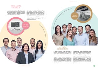 LIVRO DE INOVAÇÃO NO RETALHO 2014
INOVAÇÕES · SERVIÇOS
67
FernandaVasconcelos,JoelSilva,LilianaAzevedo,NunoAlm
eida,João
Alm
eida, Pedro Pinto, Pedro Tróia, Ana Margarida Santos
A criação e atualização da lista de compras no
Continente Online é fundamental para os nossos
clientes poderem organizar com antecedência a sua
próxima compra.
Até agora, os clientes tinham de utilizar o site do
Continente Online quando desejavam atualizar a sua
lista de compras. No entanto, como tal nem sempre é
possível dada a necessidade de possuir um dispositivo
com acesso à internet, por vezes é necessário guardar
a lista em papel.
Com a nova app Listas Continente.pt os clientes
podem criar e atualizar as listas de compras de forma
muito cómoda, abrindo a porta da sua despensa e
lendo os códigos de barras dos artigos que desejam
adquirir. Finalizada a lista, basta enviá-la para o
carrinho de compras do Continente Online e finalizar
a transação em www.continente.pt. A app permite
ainda a leitura de códigos de artigos noutros lugares,
tal como as estações de metro de Lisboa e Porto, onde
estão atualmente expostos murais com os produtos do
Continente.
App Listas
Continente.pt
F
redericoSantos,RicardoMarques,NunoCosta,MariadoCarmoMonteiro,RuiMendonça,AlexandraOliveira
A privacidade dos clientes e a segurança do Cartão
Continentesãoprioridadesmáximasparatodaaequipa
do Continente. Esta realiza avaliações em contínuo
e desenvolve processos de segurança sistemáticos,
assegurando níveis de serviço superiores.
Implementado em fevereiro de 2014, e surgindo
como resultado do trabalho conjunto de uma
equipa internacional, com elementos oriundos de
Portugal, Brasil e França, este projeto teve como
objetivo proporcionarmos aos nossos clientes toda a
tranquilidade na utilização do cartão Continente. Com
a sua introdução, mais de 100.000 clientes sabem
que as suas poupanças estão protegidas em todos os
momentos e circunstâncias.
PIN no Cartão
Continente
100.000
novos PINs
22.000
downloads
 