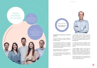 15LIVRO DE INOVAÇÃO NO RETALHO 2014
GESTÃO DE INOVAÇÃO
“O ingrediente mais importante para o crescimento a
longo prazo.”
É desta forma que um número crescente de
especialistas de economia e gestão se referem à
inovação empresarial.
A demonstração empírica desse poder catalisador
da inovação agrada-nos tanto que o consagrámos
na missão da Sonae, incorporámos nos seus valores
e desenvolvemos uma estrutura para a fomentar e
facilitar em toda a organização.
Vários desenvolvimentos em 2014 demonstram a
vitalidade do nosso sistema, nomeadamente:
	 A internacionalização do formato ‘Agile Marathon’,
tendo reunido, em Madrid, 90 estudantes de oito
universidades espanholas;
	 A participação recorde no ShineOn – o concurso
interno de ideias baseado em apresentações em
palco de cinco minutos, - e a coroação com o Sonae
Innovation Award da implementação com sucesso de
um conceito que emergiu de um destes concursos – o
My Design by MO;
	 A diversificação em âmbito e participação interna
nas nossas iniciativas de open innovation e o enri­
quecimento subjacente da nossa rede internacional de
parceiros.
A nossa abordagem sistémica é vívida e fértil em
resultados tangíveis. Alguns dos resultados de
2014 são retratados no último capítulo deste livro –
dezenas de iniciativas que demonstram o impacto e
diversidade dos resultados da nossa abordagem e que
se evidenciaram de entre muitas outras alternativas.
Estes resultados inspiram-nos e encorajam-nos para
atingir novos patamares na nossa procura do cres­
cimento potenciado pela inovação.
Nuno Lopes Gama
Head of Innovation
& Future Tech
Equipa
de Gestão
de Inovação
VISÃO
A Sonae é uma empresa
aberta ao mundo em constante
descoberta de novas formas
de satisfazer e surpreender
os consumidores.
MISSÃO
Facilitar a criação de valor
através da geração e experimentação
de novas ideias e soluções,
suportadas na relação
com colaboradores e parceiros.
TiagoOliveira,MartaCunha,JoãoGuerra,DianaPinto,Norbert
o
Am
aral
 