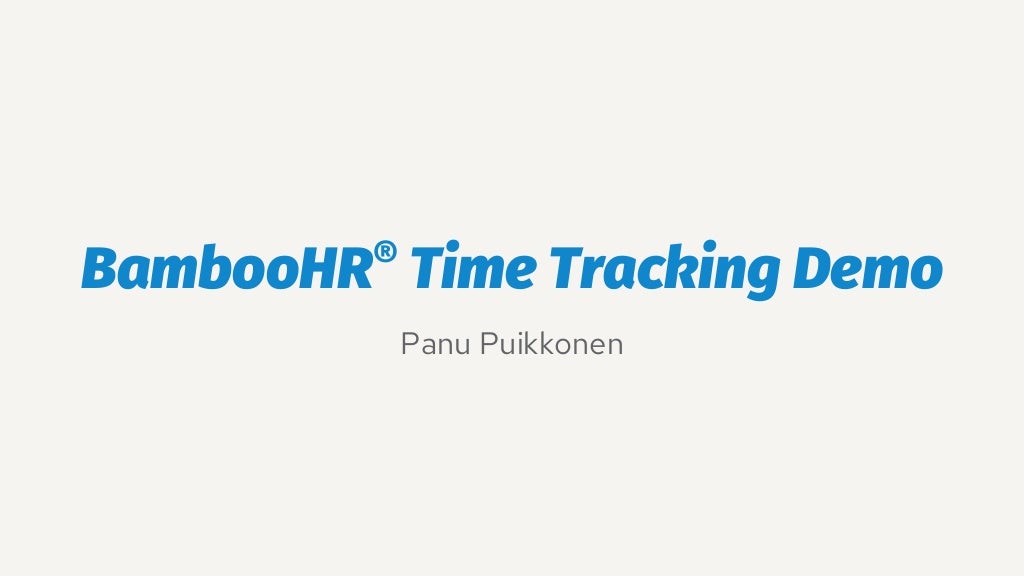 BambooHR® Time Tracking Demo
Panu Puikkonen
 