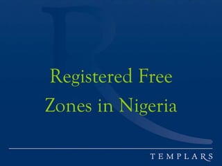 Registered Free
Zones in Nigeria
 