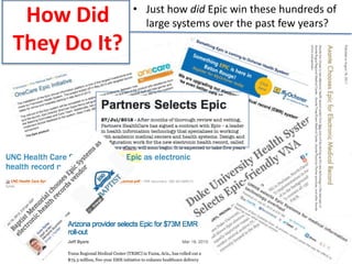 How Did
They Do It?
• Just how did Epic win these hundreds of
large systems over the past few years?
 