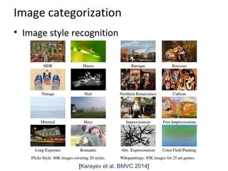 Image categorization
• Image style recognition
[Karayev et al. BMVC 2014]
 