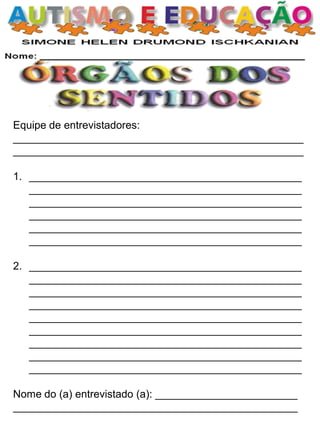 Equipe de entrevistadores:
_________________________________________________
_________________________________________________
1. ______________________________________________
______________________________________________
______________________________________________
______________________________________________
______________________________________________
______________________________________________
2. ______________________________________________
______________________________________________
______________________________________________
______________________________________________
______________________________________________
______________________________________________
______________________________________________
______________________________________________
______________________________________________
Nome do (a) entrevistado (a): ________________________
________________________________________________
 