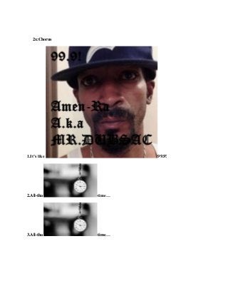 2x:Chorus
1.It’s like 99.9!
2.All-tha -time…
3.All-tha -time…
 