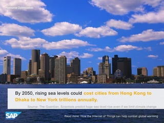By 2050, rising sea levels could cost cities from Hong Kong to
Dhaka to New York trillions annually.
Source: The Guardian,...