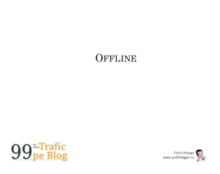 Florin Roșoga
www.profiblogger.ro
OFFLINE
 