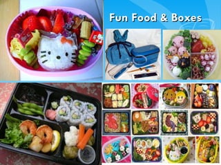 Fun Food  & Boxes 
