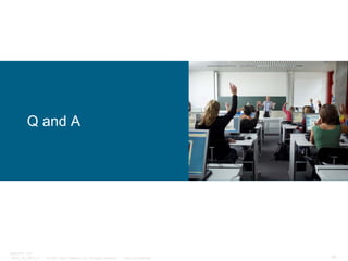 Q and A

BRKOPT-1101
13814_05_2007_c1

© 2007 Cisco Systems, Inc. All rights reserved.

Cisco Confidential

93

 