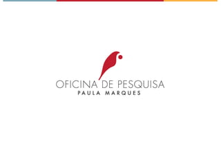 OFICINA DE PESQUISA PAULA MARQUES