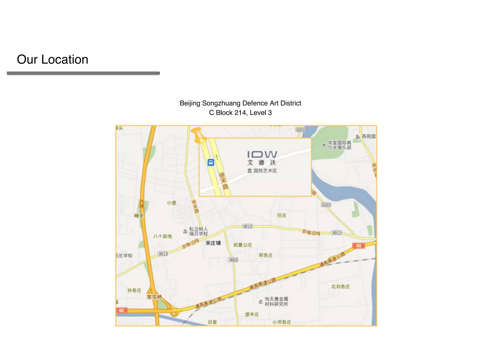  
Our Location
	
  
	
  
	
  
	
  
Beijing Songzhuang Defence Art District
C Block 214, Level 3
	
  
 