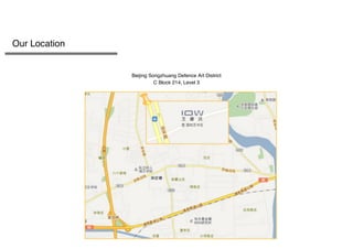  
Our Location
	
  
	
  
	
  
	
  
Beijing Songzhuang Defence Art District
C Block 214, Level 3
	
  
 