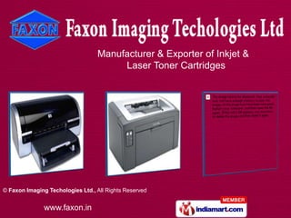 Manufacturer & Exporter of Inkjet &
                                       Laser Toner Cartridges




© Faxon Imaging Techologies Ltd., All Rights Reserved


               www.faxon.in
 
