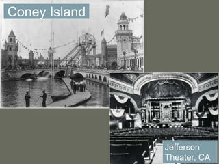 Coney Island
Jefferson
Theater, CA
 