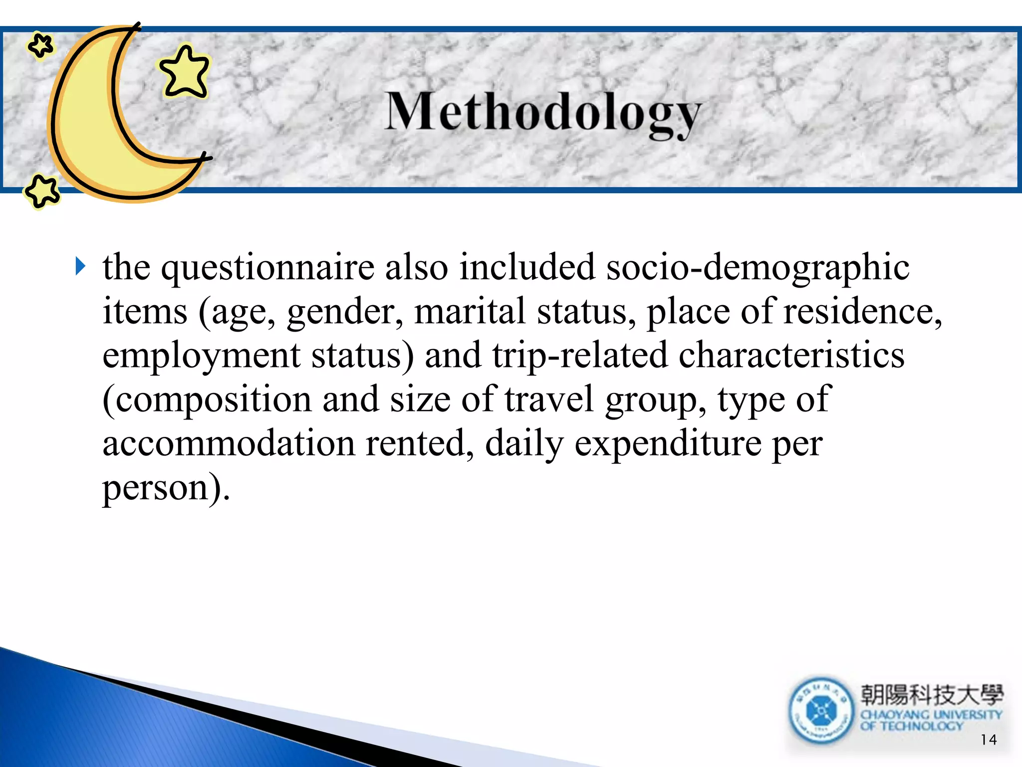 the questionnaire also included socio-demographic items (age, gender, marital status, place of residence, employment status) and trip-related characteristics (composition and size of travel group, type of accommodation rented, daily expenditure per person). 